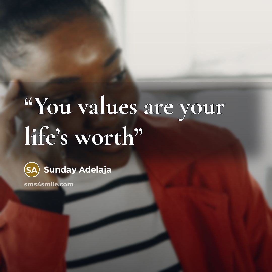 “You values are your life’s worth” quote by Sunday Adelaja