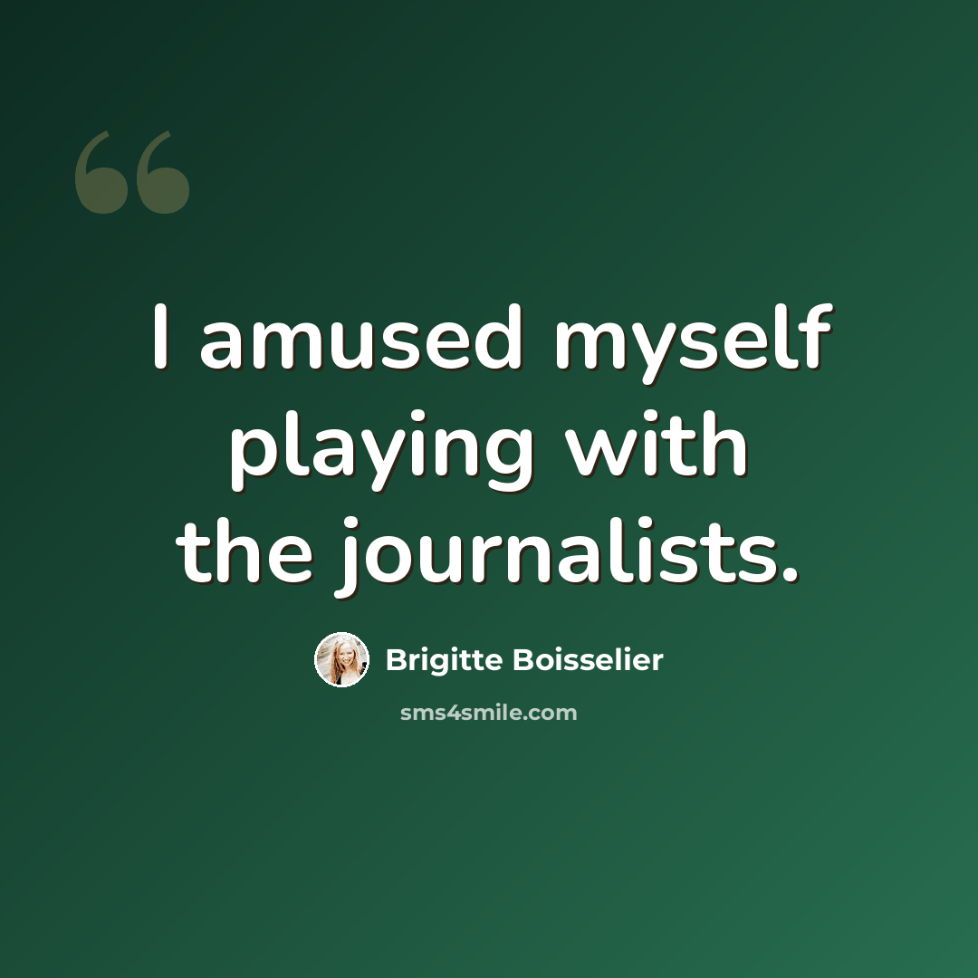 “I amused myself playing with the journalists.” quote by Brigitte Boisselier