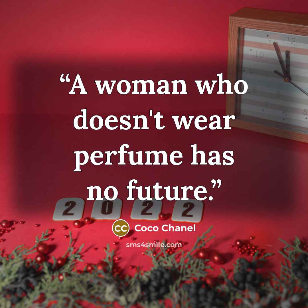 “A woman who doesn't wear perfume has no future.” quote by Coco Chanel