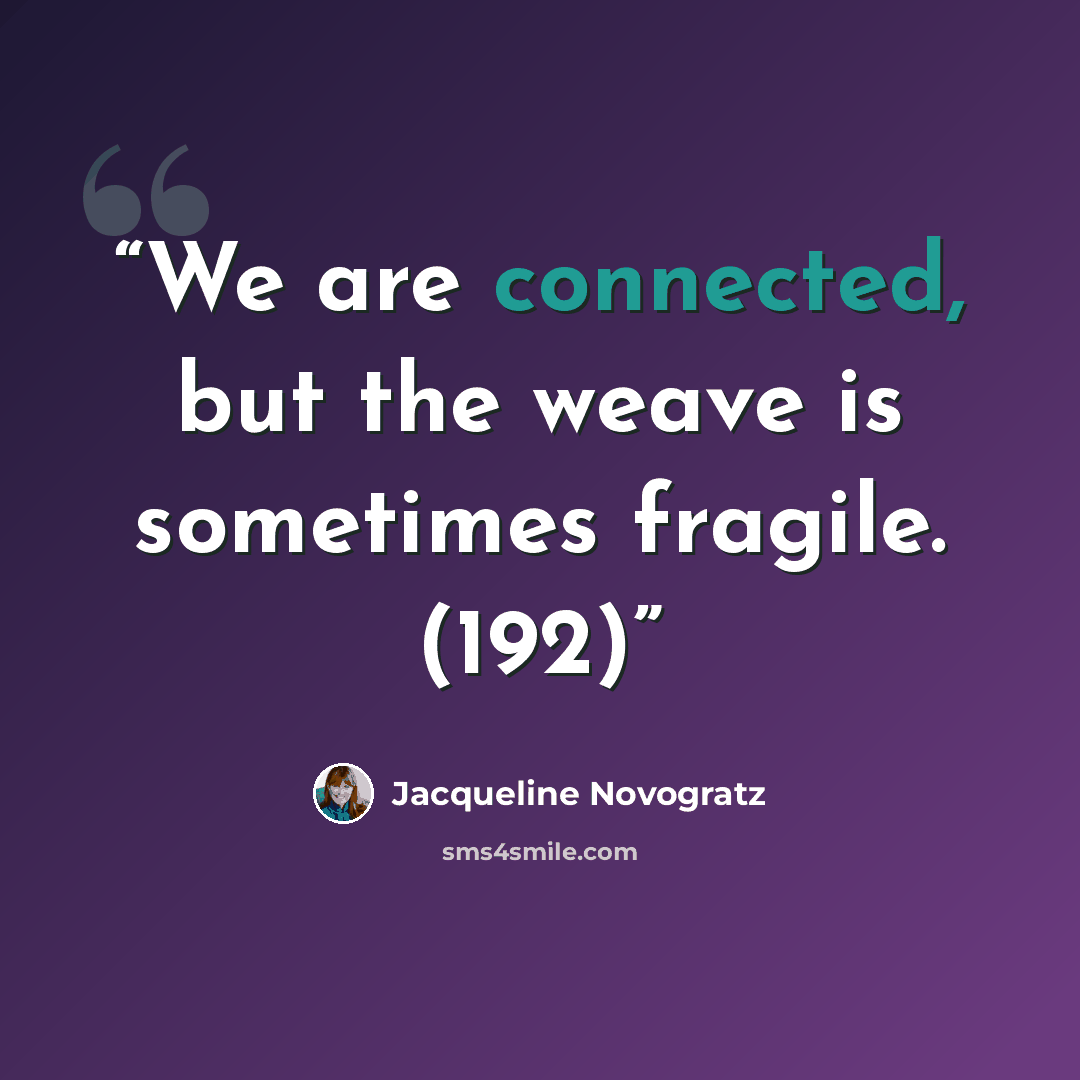 “We are connected, but the weave is sometimes fragile. (192)” quote by Jacqueline Novogratz