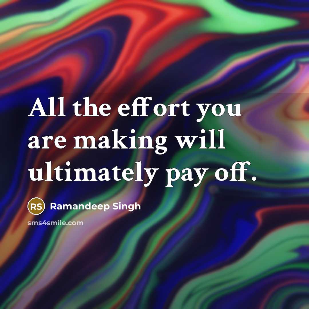 “All the effort you are making will ultimately pay off.” quote by Ramandeep Singh