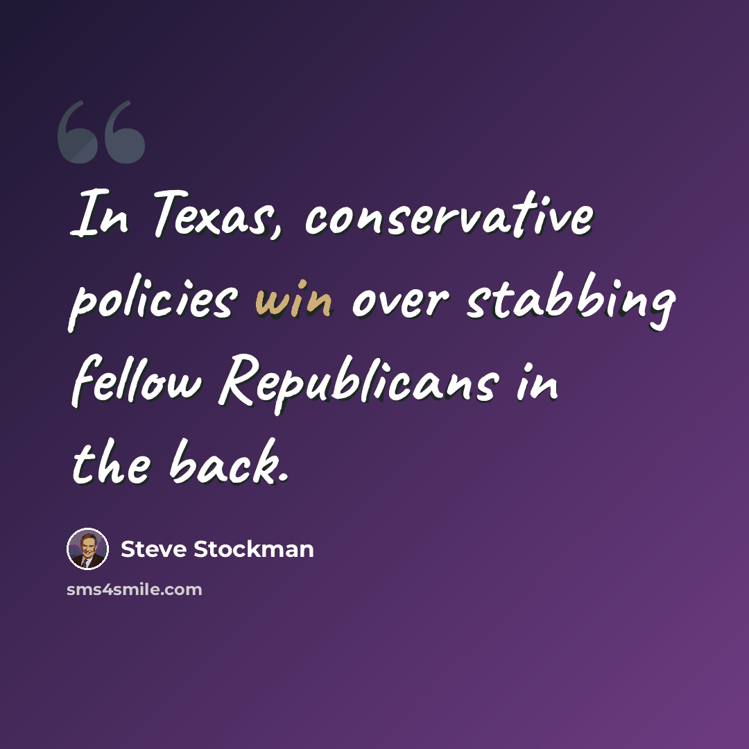 “In Texas, conservative policies win over stabbing fellow Republicans in the back.” quote by Steve Stockman