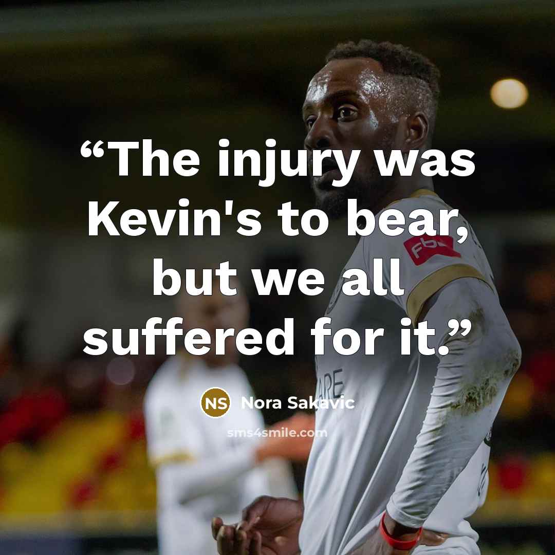 “The injury was Kevin's to bear, but we all suffered for it.” quote by Nora Sakavic