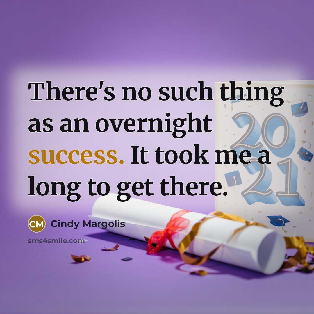 “There's no such thing as an overnight success. It took me a long to get there.” quote by Cindy Margolis