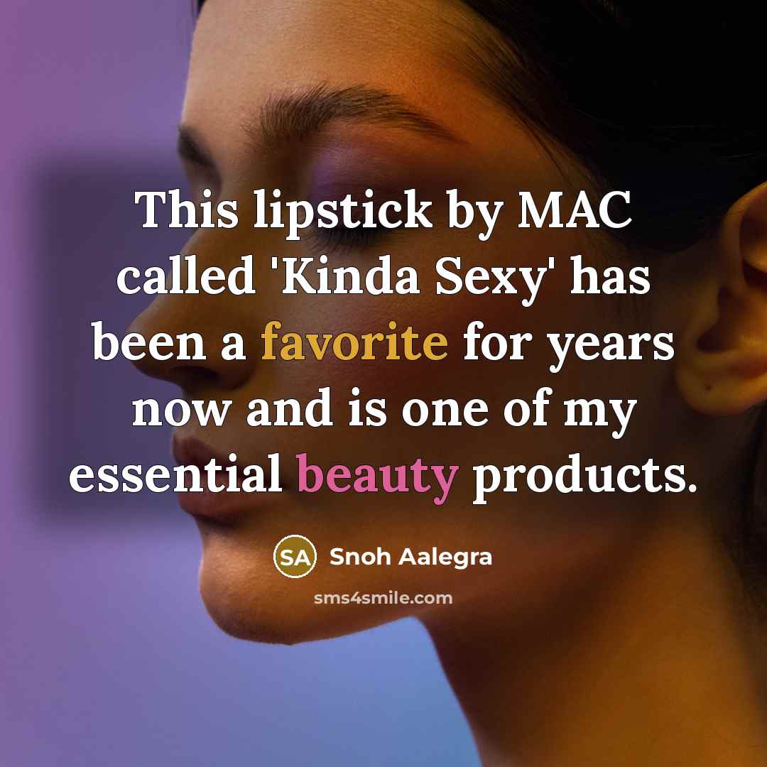 “This lipstick by MAC called 'Kinda Sexy' has been a favorite for years now and is one of my essential beauty products.” quote by Snoh Aalegra