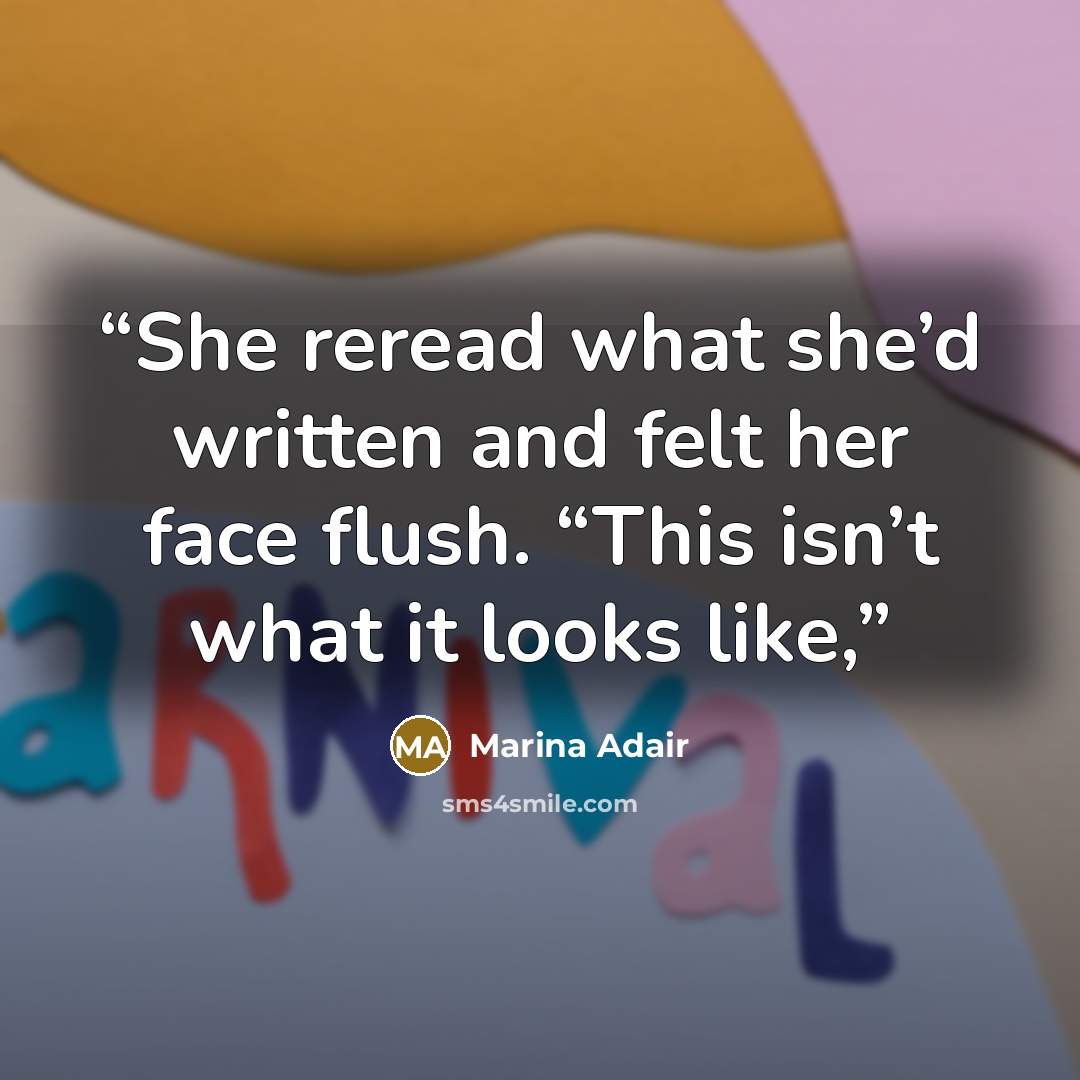 “She reread what she’d written and felt her face flush. “This isn’t what it looks like,” quote by Marina Adair