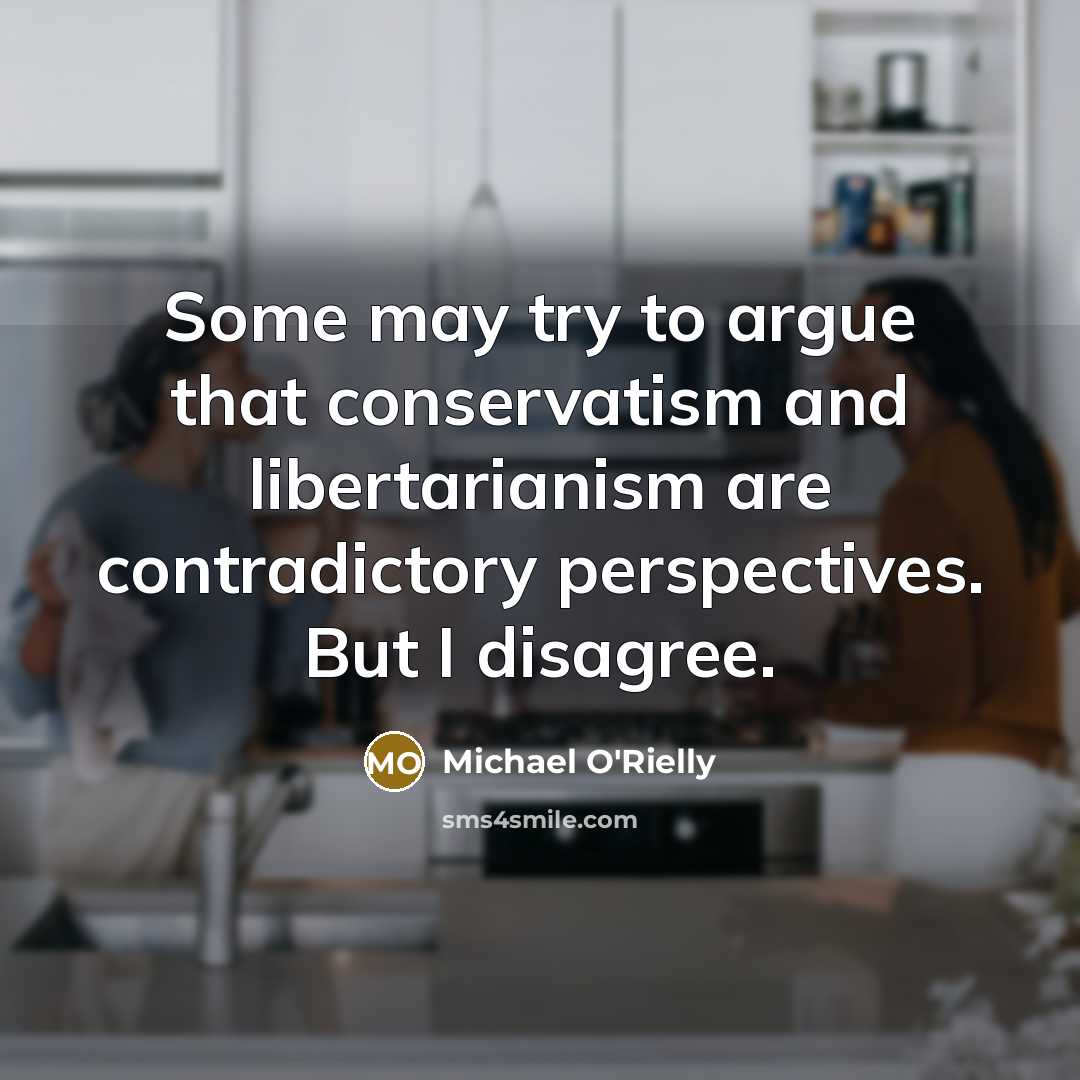 “Some may try to argue that conservatism and libertarianism are contradictory perspectives. But I disagree.” quote by Michael O'Rielly