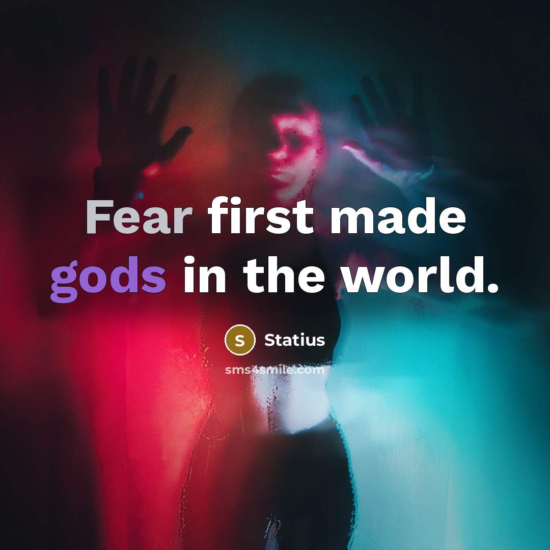 “Fear first made gods in the world.” quote by Statius