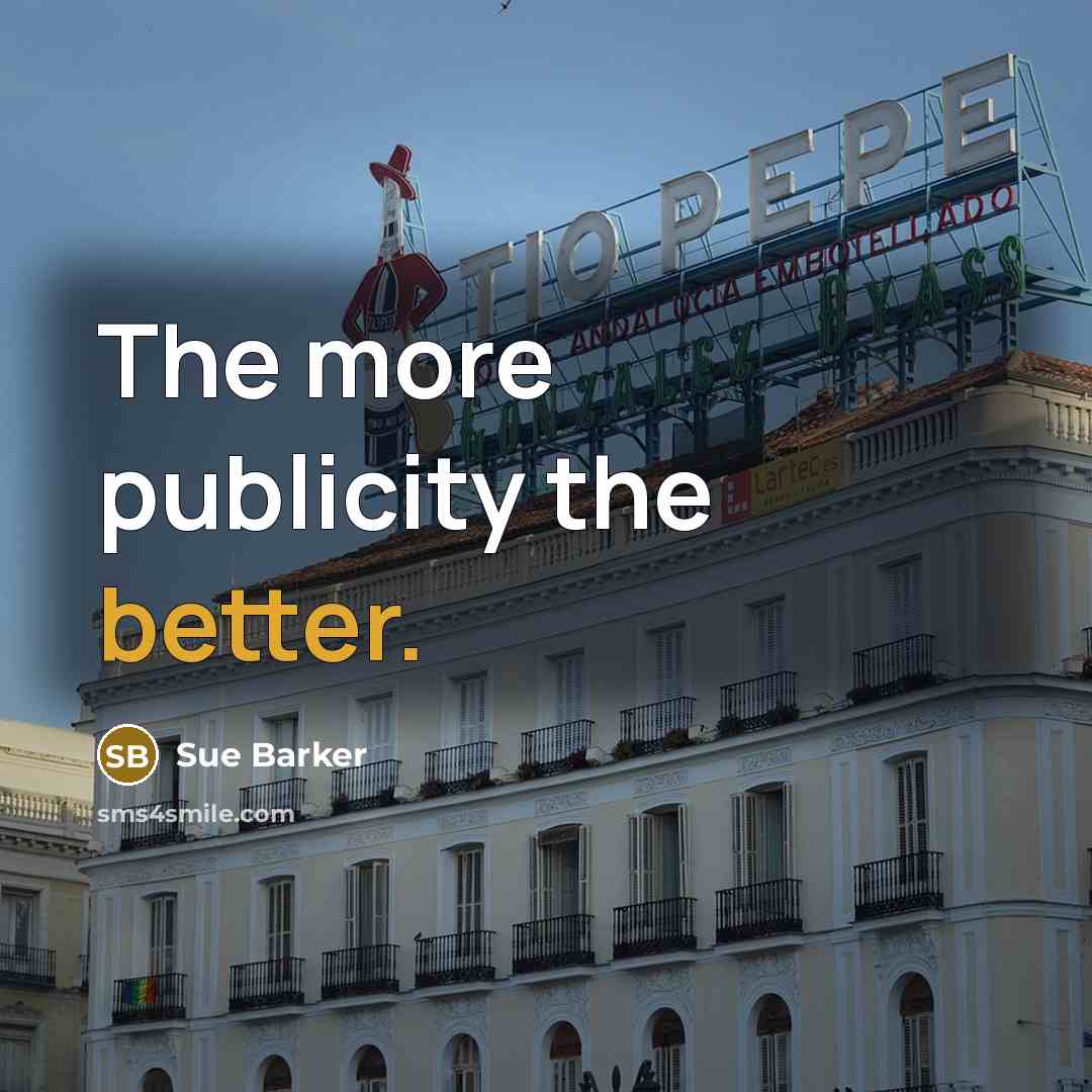 “The more publicity the better.” quote by Sue Barker