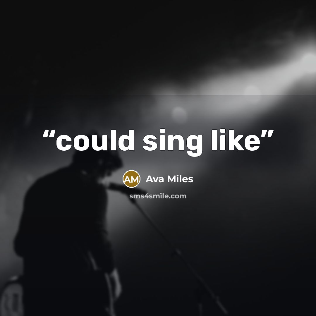 “could sing like” quote by Ava Miles