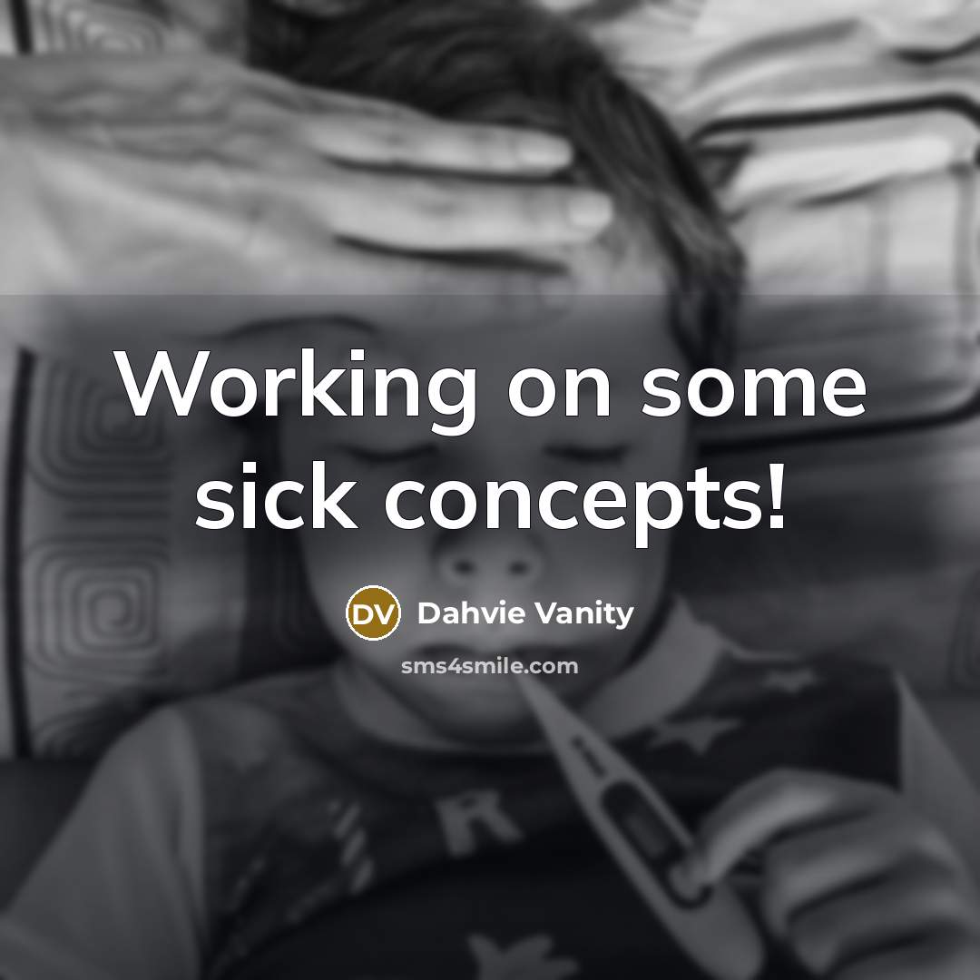 “Working on some sick concepts!” quote by Dahvie Vanity