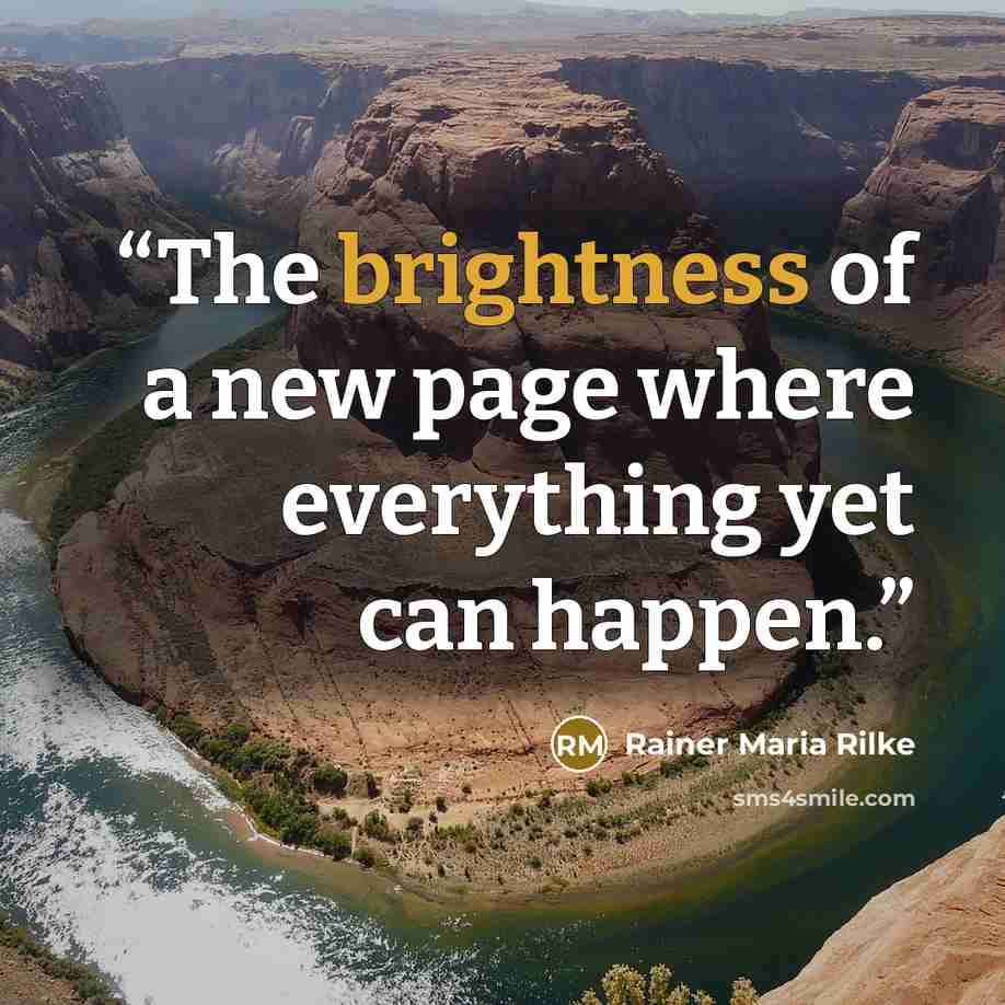 “The brightness of a new page where everything yet can happen.” quote by Rainer Maria Rilke