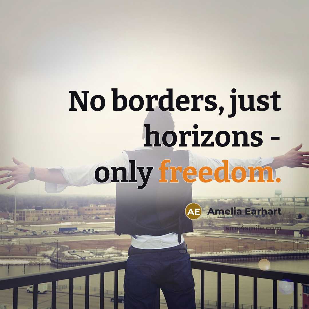 “No borders, just horizons - only freedom.” quote by Amelia Earhart