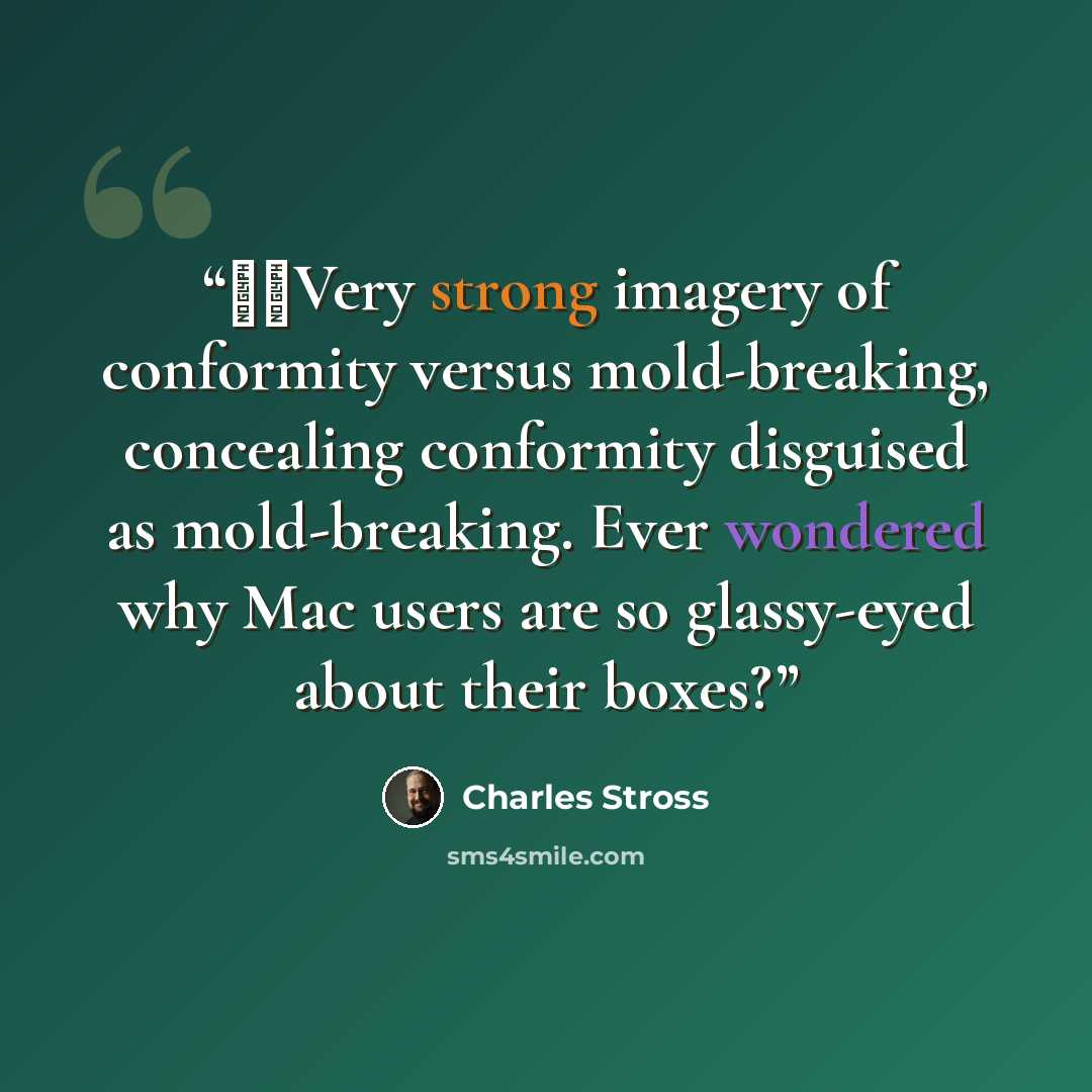 “★★Very strong imagery of conformity versus mold-breaking, concealing conformity disguised as mold-breaking. Ever wondered why Mac users are so glassy-eyed about their boxes?” quote by Charles Stross
