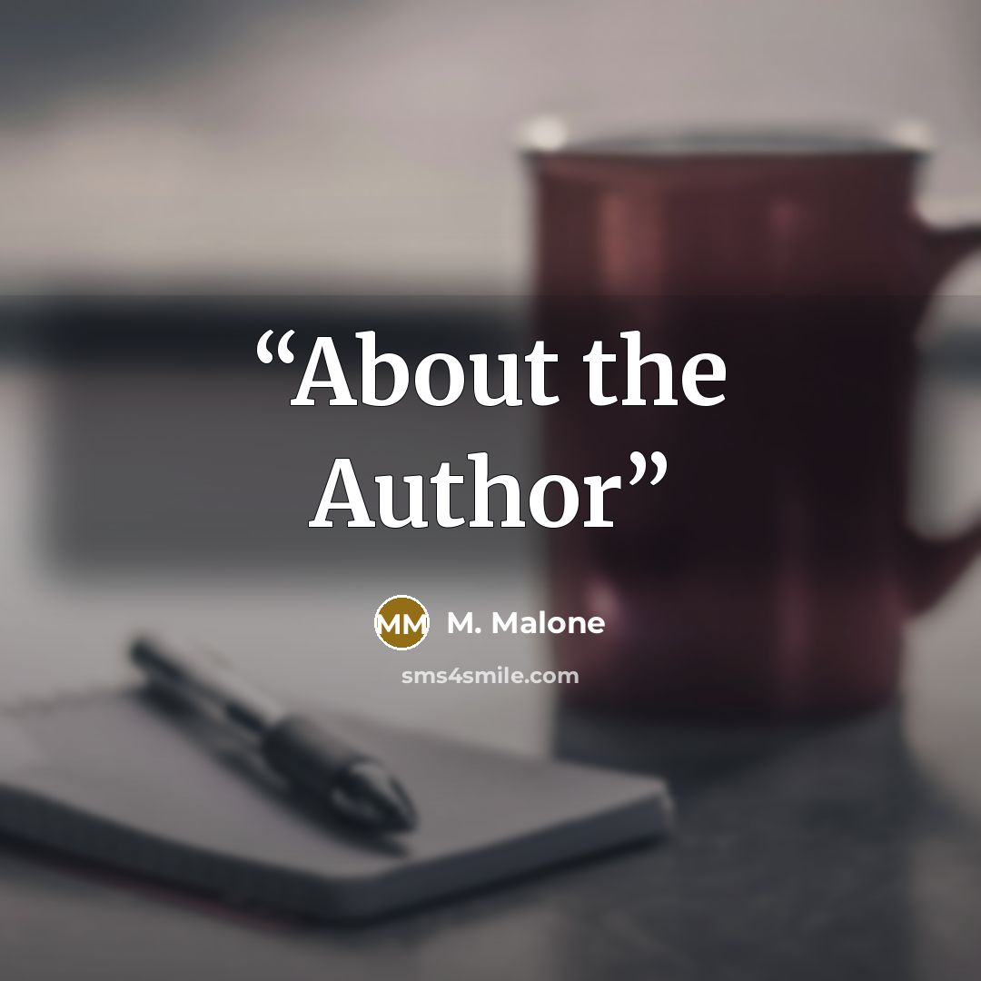 “About the Author” quote by M. Malone