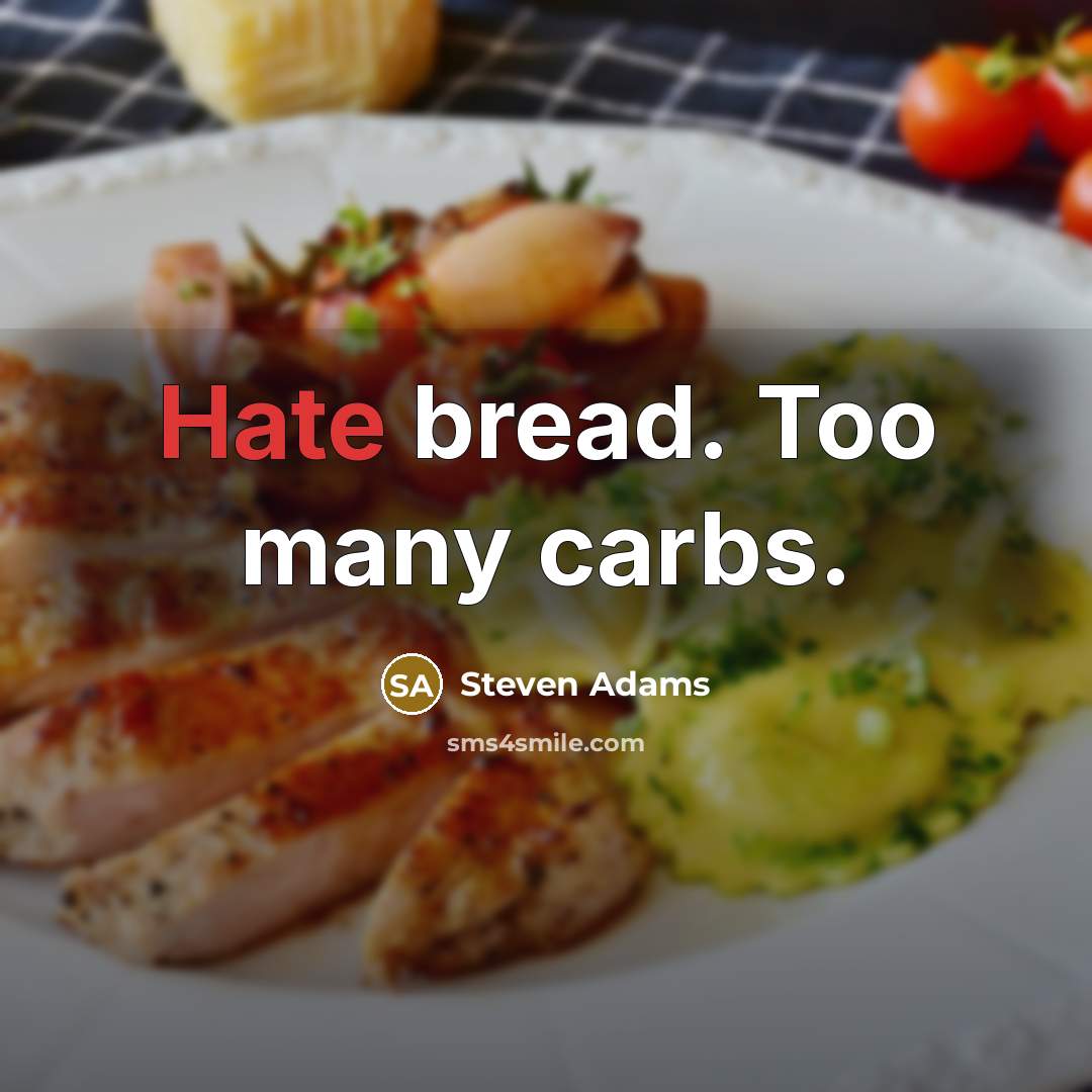 “Hate bread. Too many carbs.” quote by Steven Adams