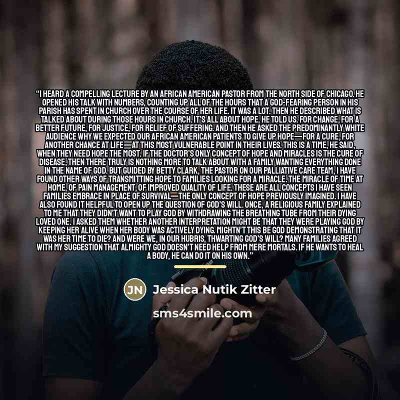 “I heard a compelling lecture by an African American pastor from the north side of Chicago. He opened his talk with numbers, counting up all of the hours that a God-fearing person in his parish has spent in church over the course of her life. It was a lot. Then he described what is talked about…” quote by Jessica Nutik Zitter