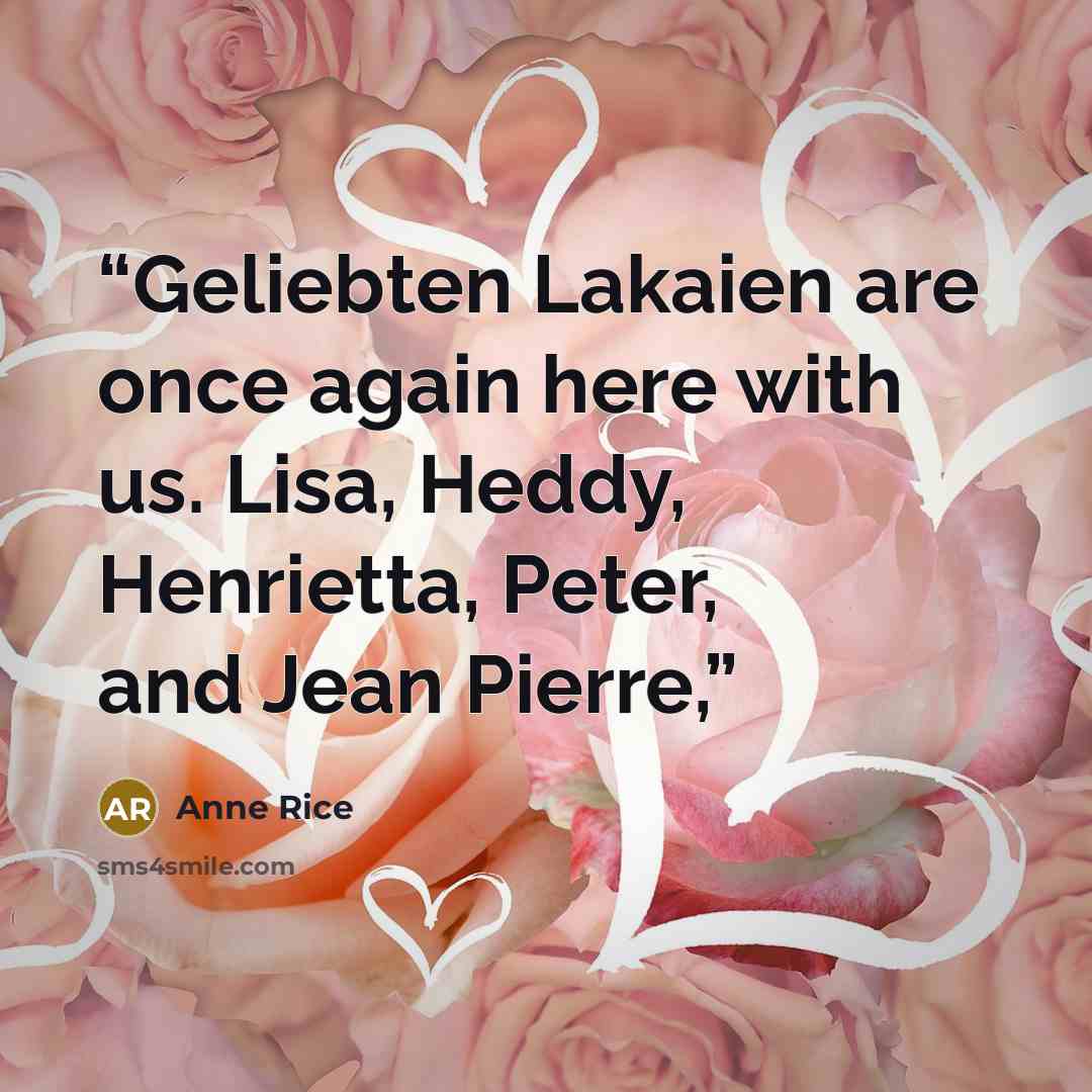 “Geliebten Lakaien are once again here with us. Lisa, Heddy, Henrietta, Peter, and Jean Pierre,” quote by Anne Rice