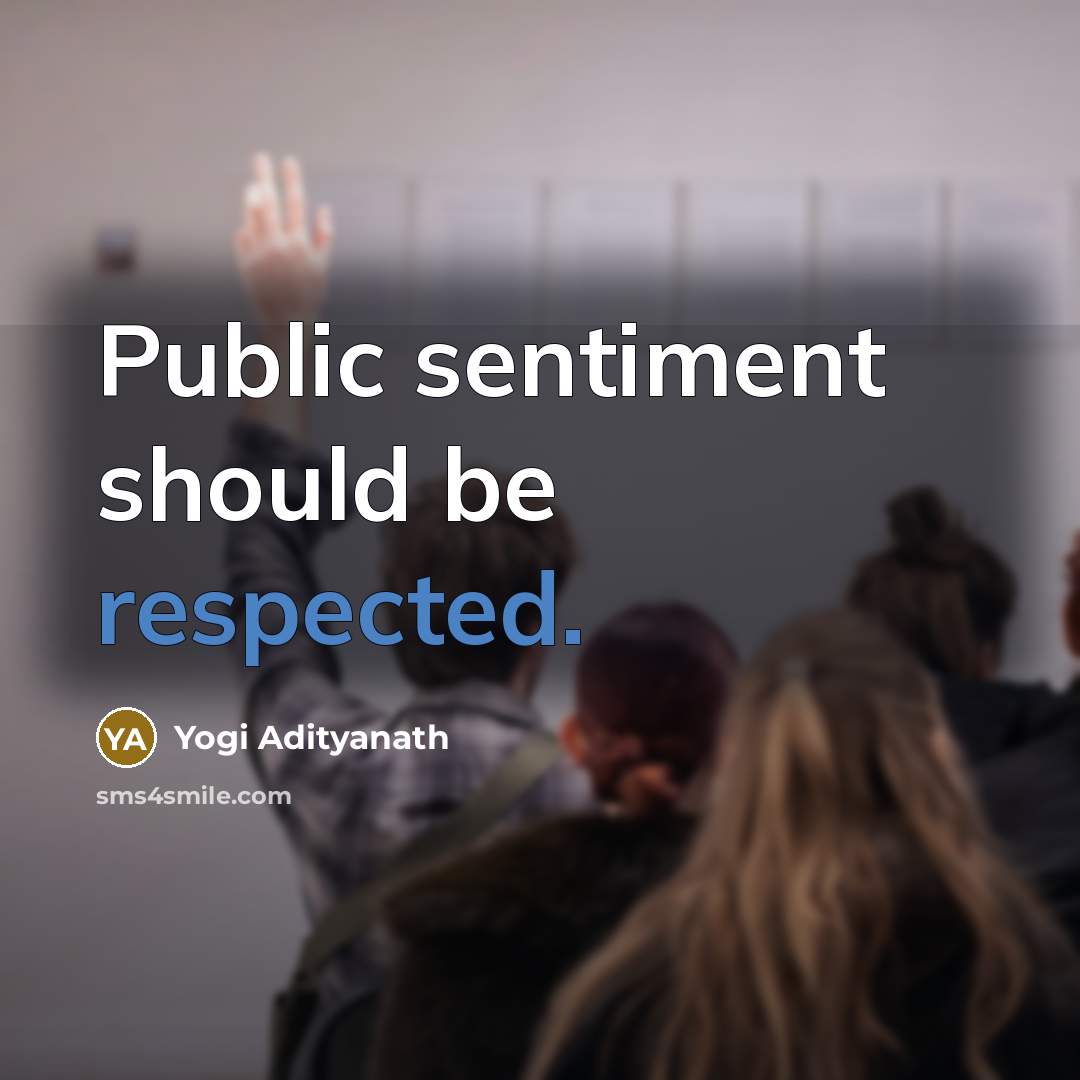 “Public sentiment should be respected.” quote by Yogi Adityanath