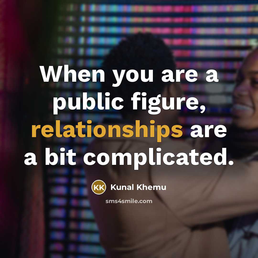 “When you are a public figure, relationships are a bit complicated.” quote by Kunal Khemu