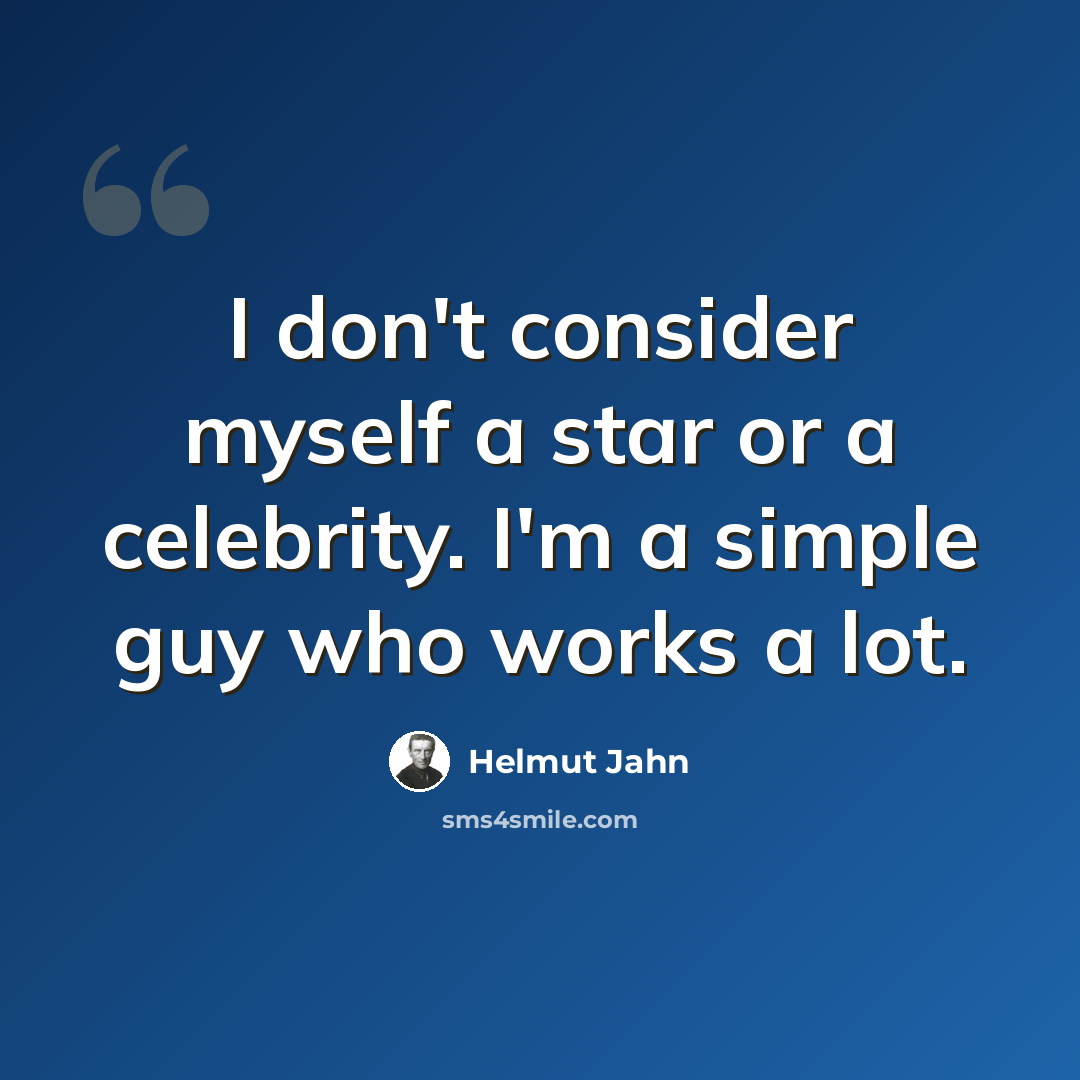 “I don't consider myself a star or a celebrity. I'm a simple guy who works a lot.” quote by Helmut Jahn