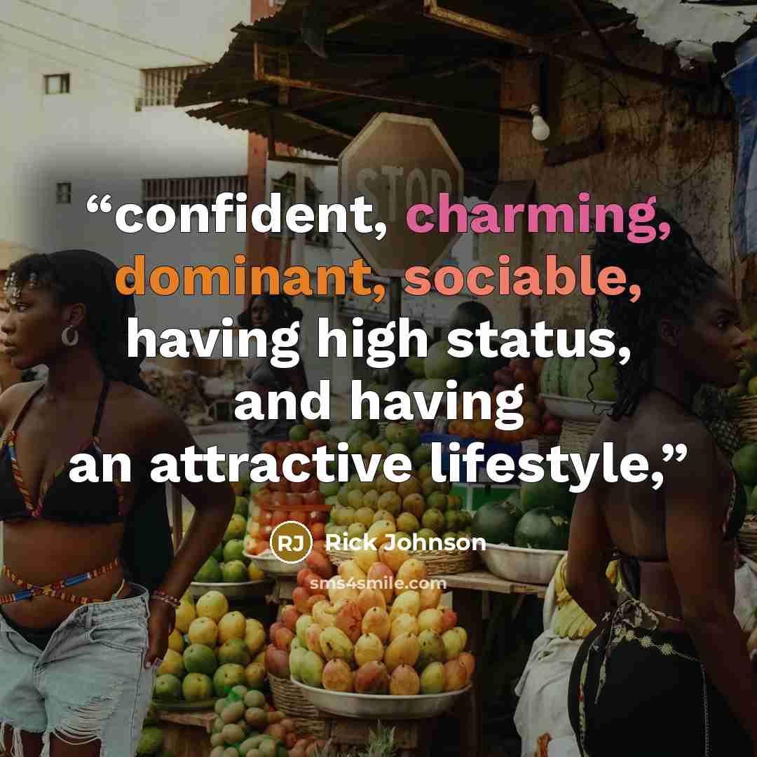 “confident, charming, dominant, sociable, having high status, and having an attractive lifestyle,” quote by Rick Johnson