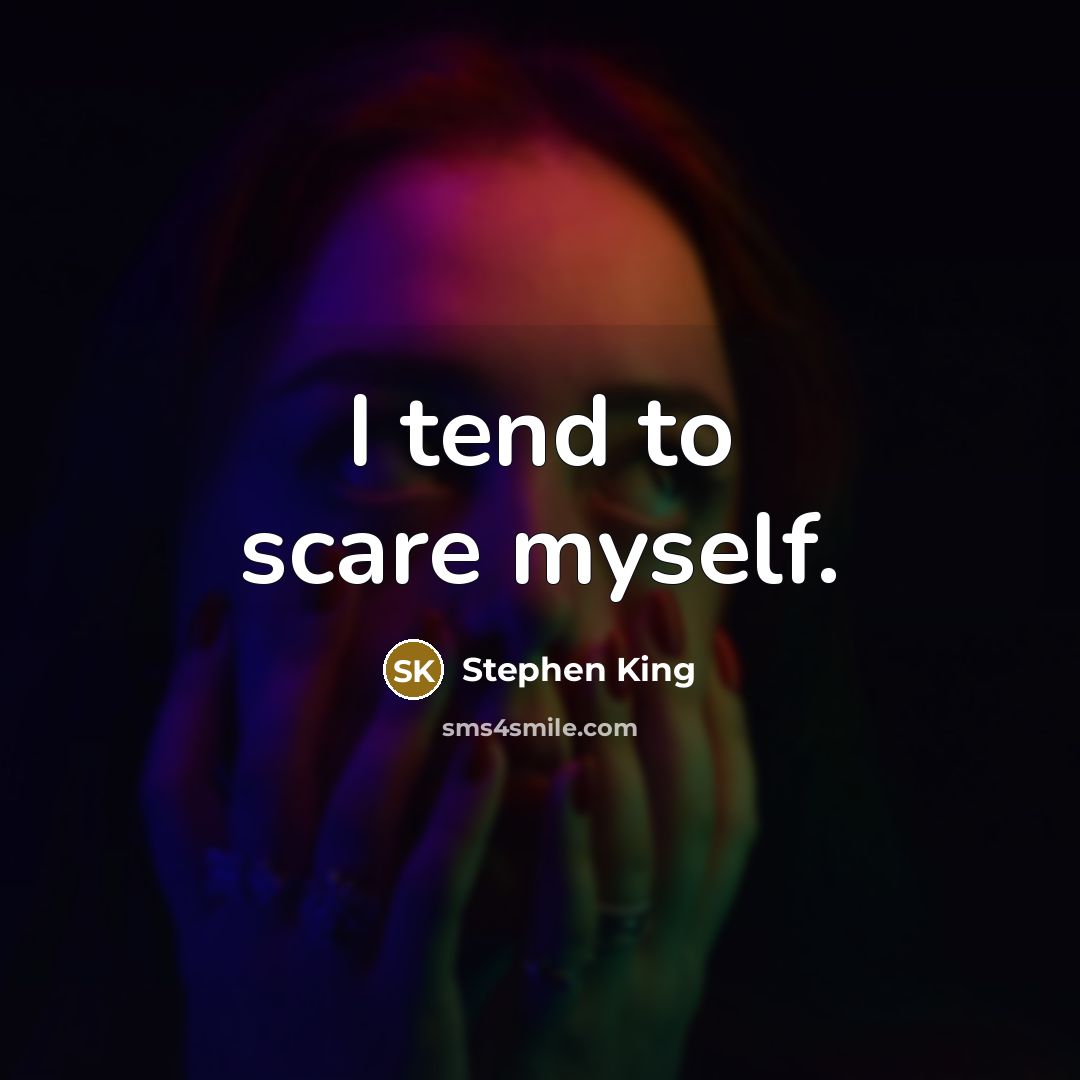 “I tend to scare myself.” quote by Stephen King