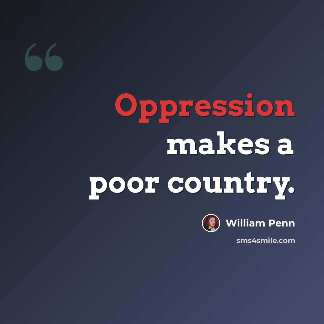 “Oppression makes a poor country.” quote by William Penn