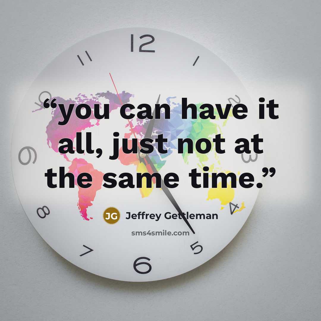 “you can have it all, just not at the same time.” quote by Jeffrey Gettleman