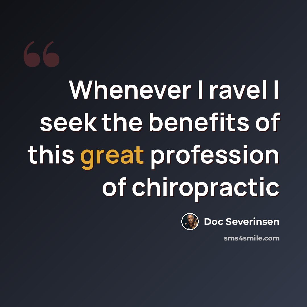 “Whenever I ravel I seek the benefits of this great profession of chiropractic” quote by Doc Severinsen
