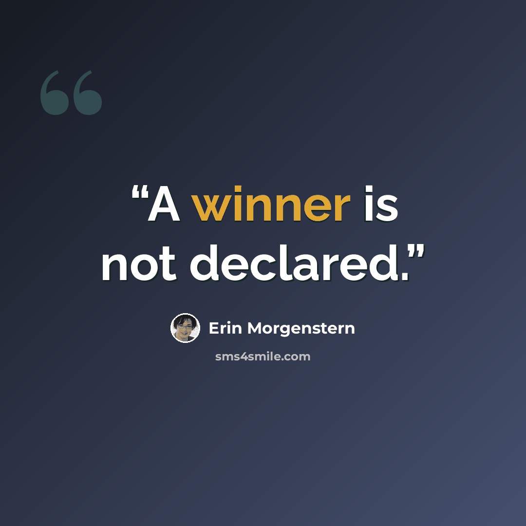 “A winner is not declared.” quote by Erin Morgenstern
