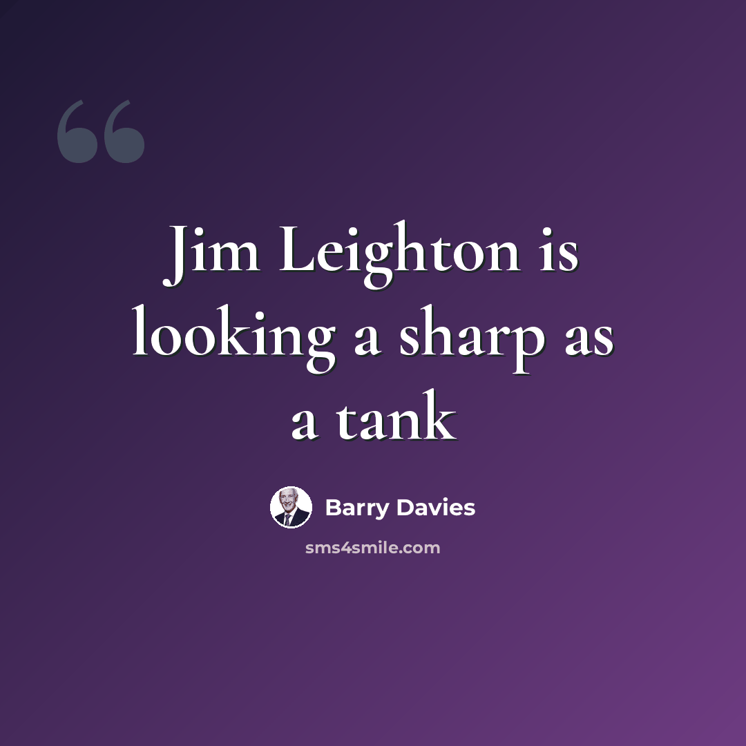 “Jim Leighton is looking a sharp as a tank” quote by Barry Davies