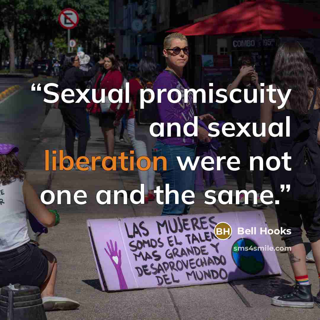 “Sexual promiscuity and sexual liberation were not one and the same.” quote by bell hooks