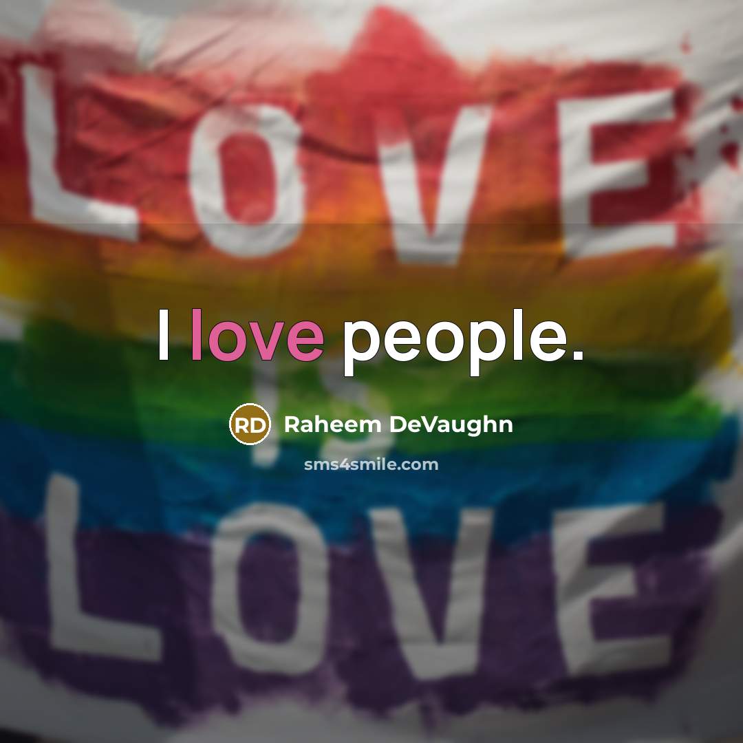 “I love people.” quote by Raheem DeVaughn
