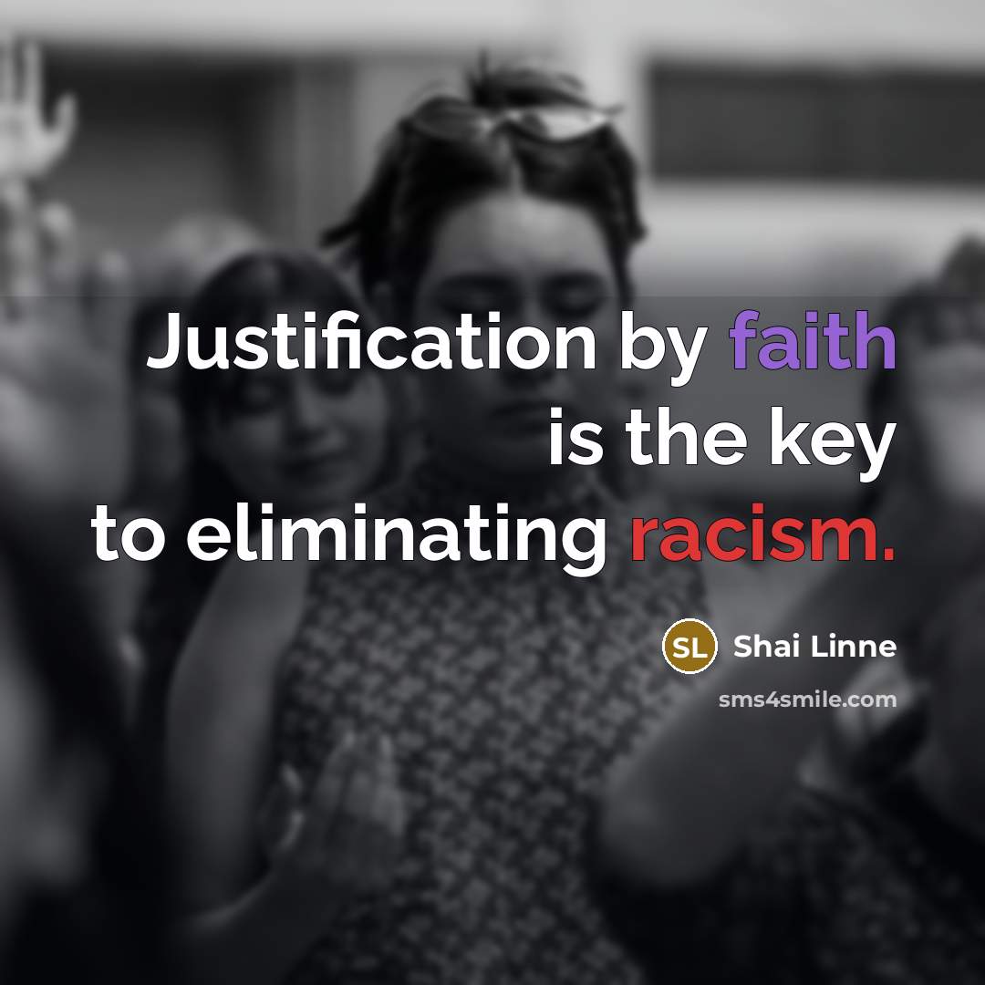 “Justification by faith is the key to eliminating racism.” quote by Shai Linne