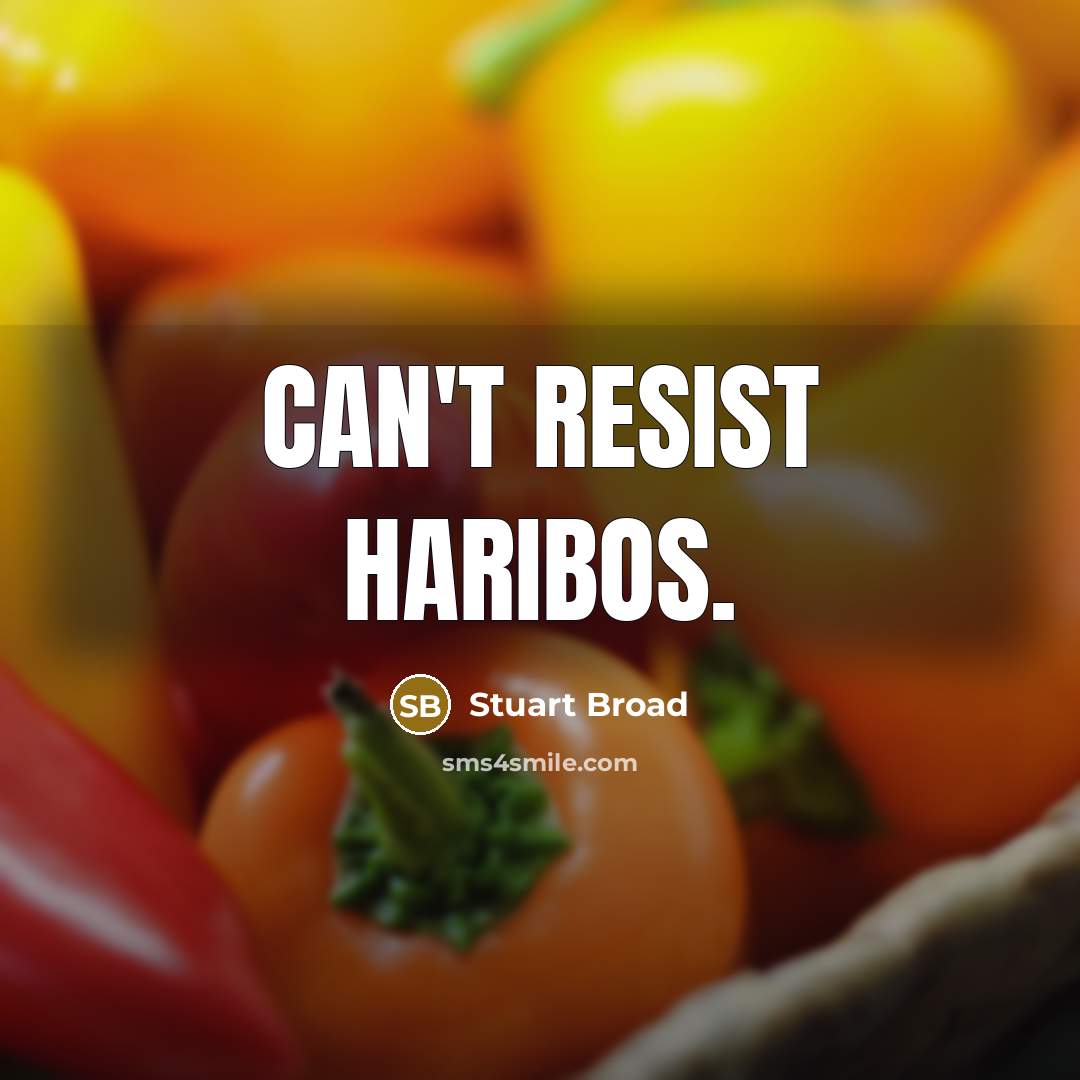 “Can't resist Haribos.” quote by Stuart Broad