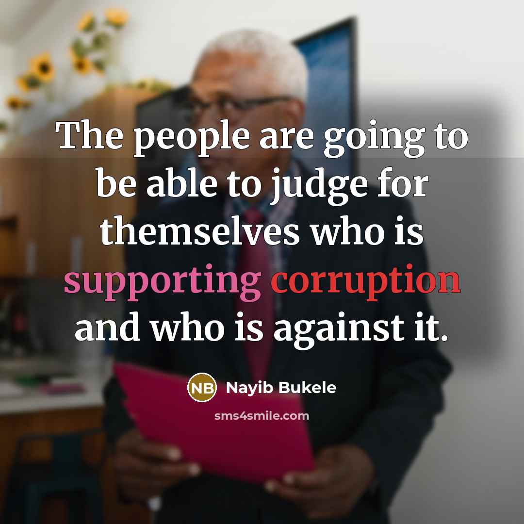 “The people are going to be able to judge for themselves who is supporting corruption and who is against it.” quote by Nayib Bukele