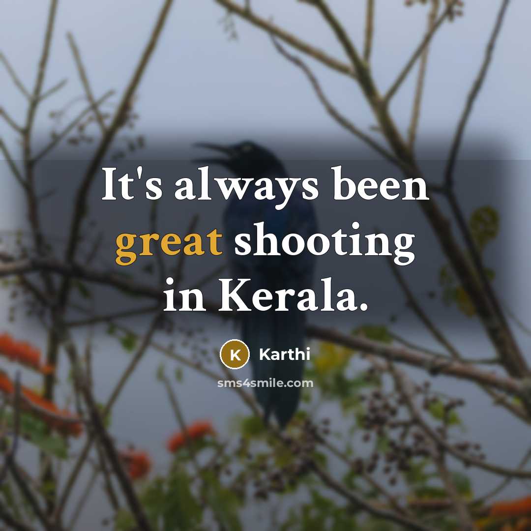 “It's always been great shooting in Kerala.” quote by Karthi