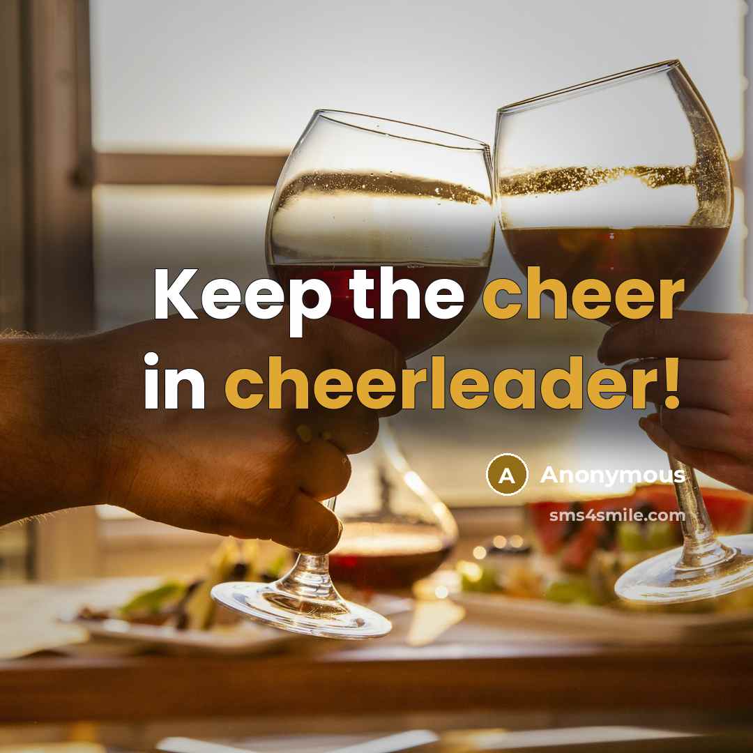 “Keep the cheer in cheerleader!” quote by Anonymous