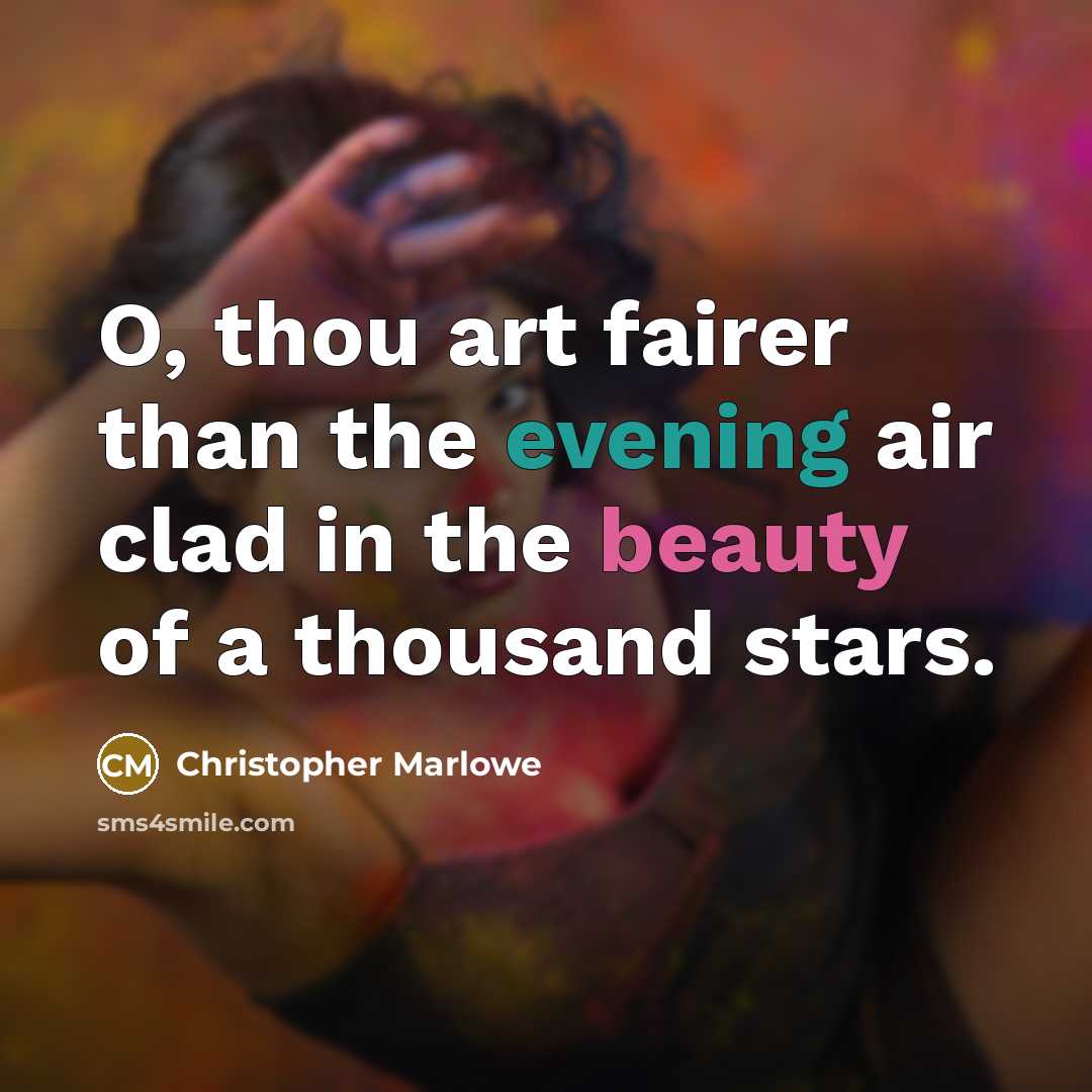 “O, thou art fairer than the evening air clad in the beauty of a thousand stars.” quote by Christopher Marlowe