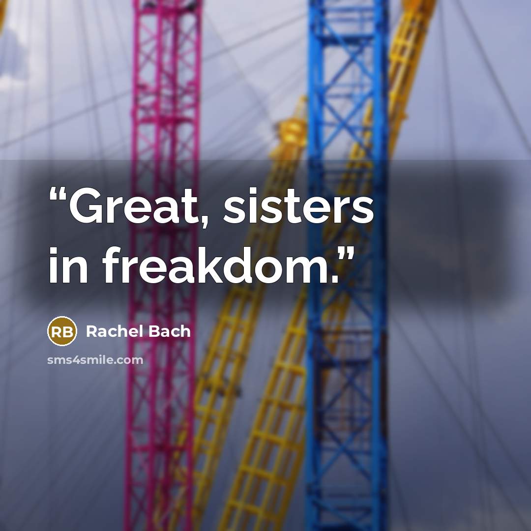“Great, sisters in freakdom.” quote by Rachel Bach