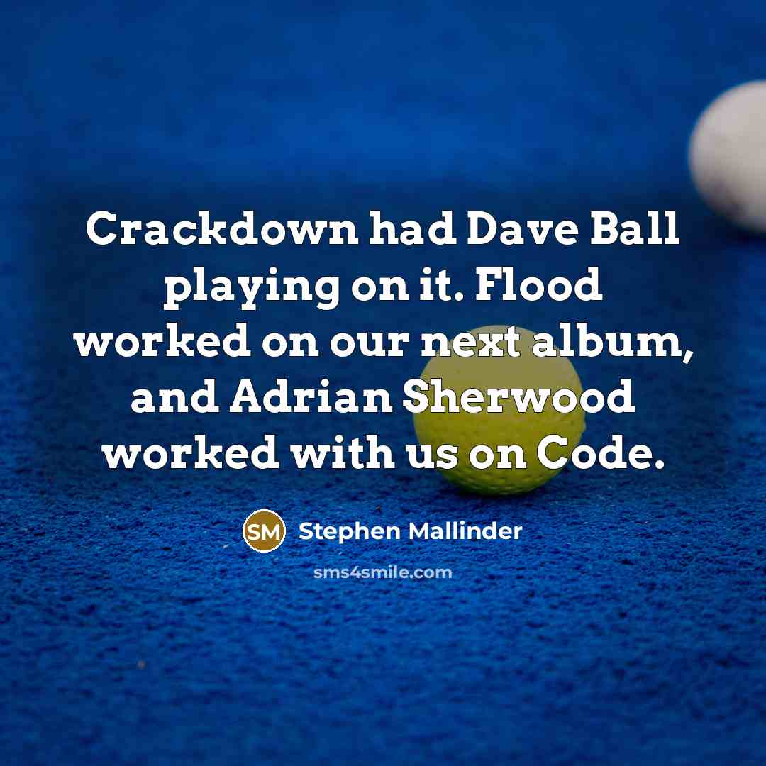 “Crackdown had Dave Ball playing on it. Flood worked on our next album, and Adrian Sherwood worked with us on Code.” quote by Stephen Mallinder