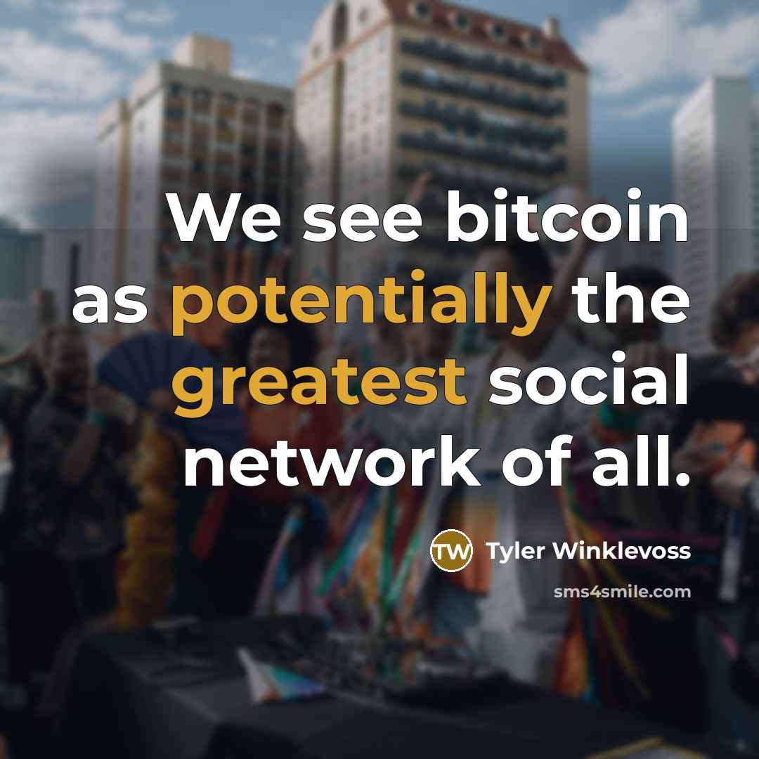 “We see bitcoin as potentially the greatest social network of all.” quote by Tyler Winklevoss