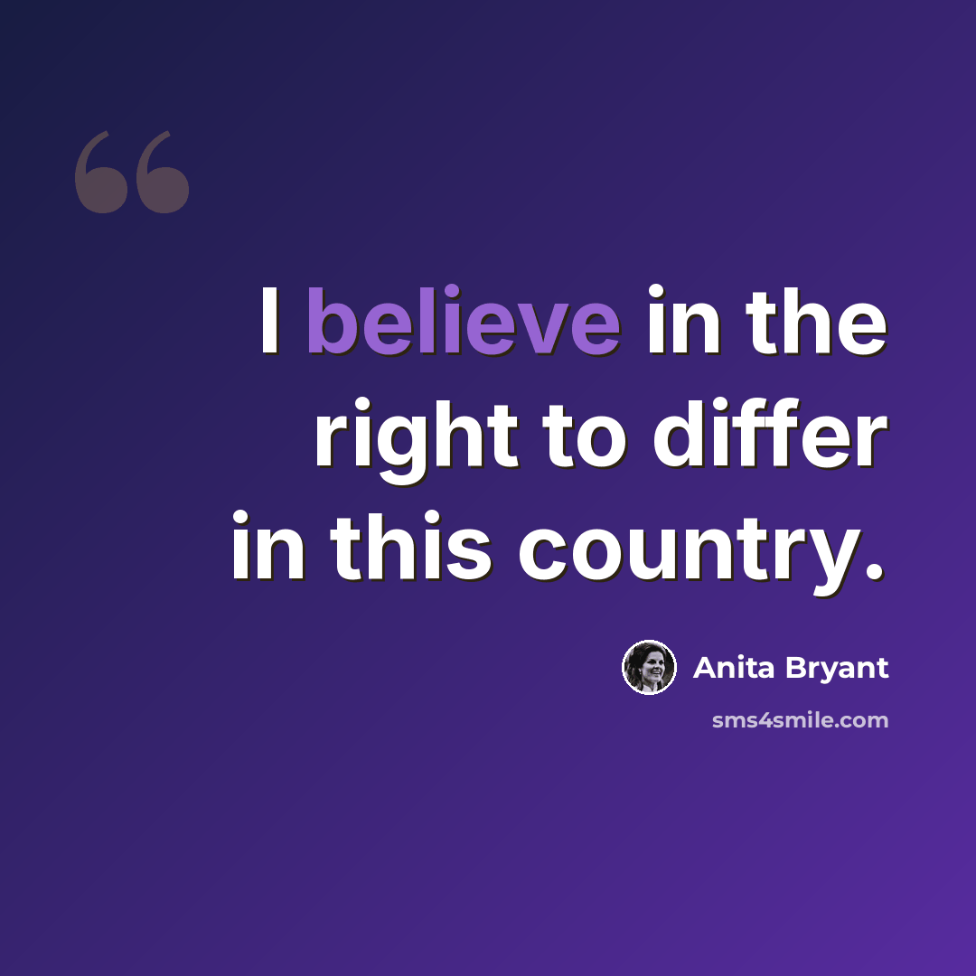 “I believe in the right to differ in this country.” quote by Anita Bryant