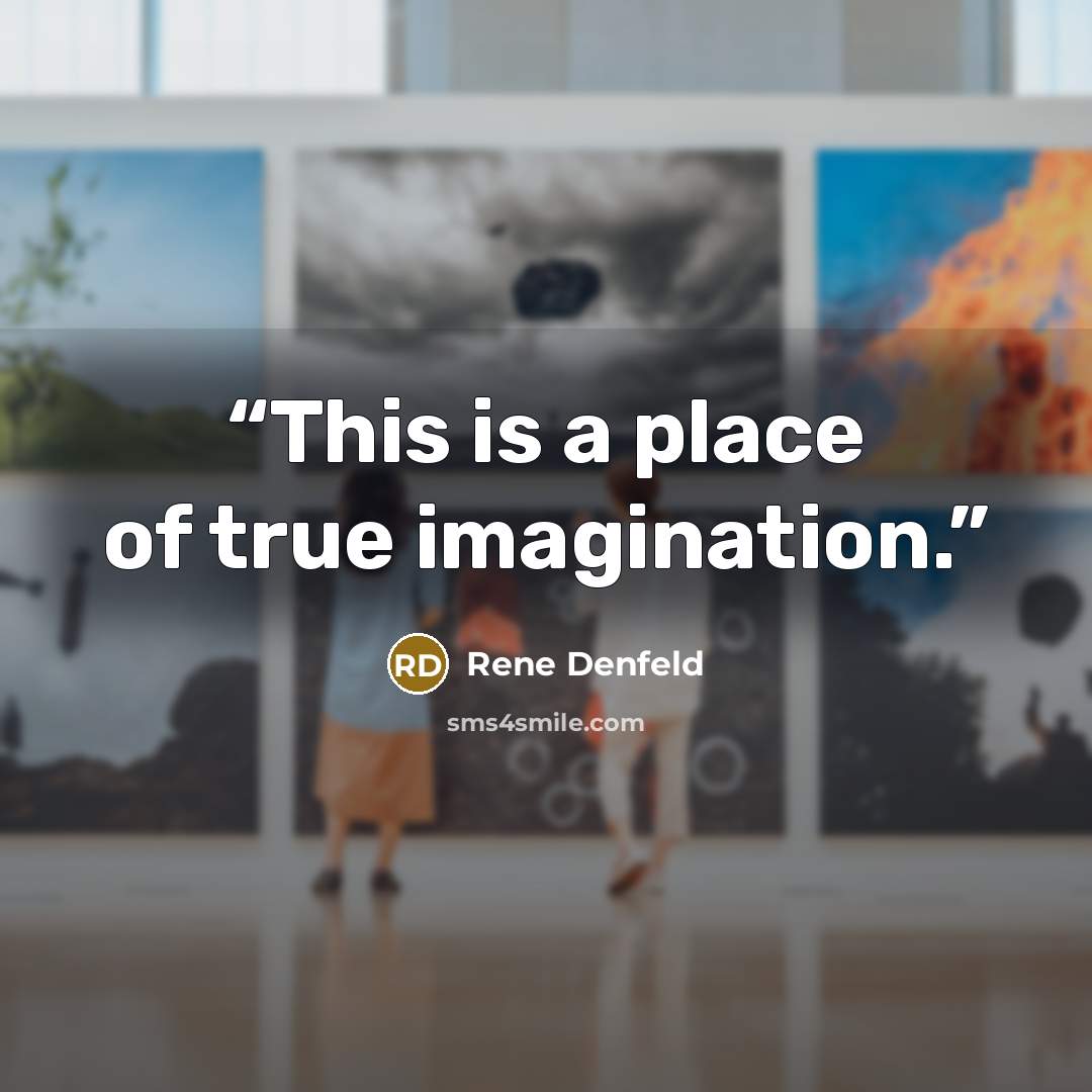 “This is a place of true imagination.” quote by Rene Denfeld