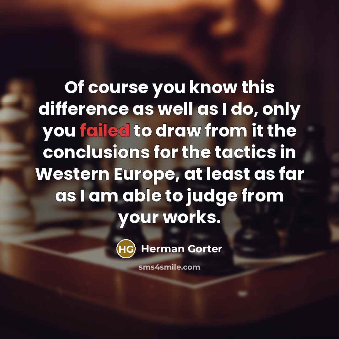 “Of course you know this difference as well as I do, only you failed to draw from it the conclusions for the tactics in Western Europe, at least as far as I am able to judge from your works.” quote by Herman Gorter