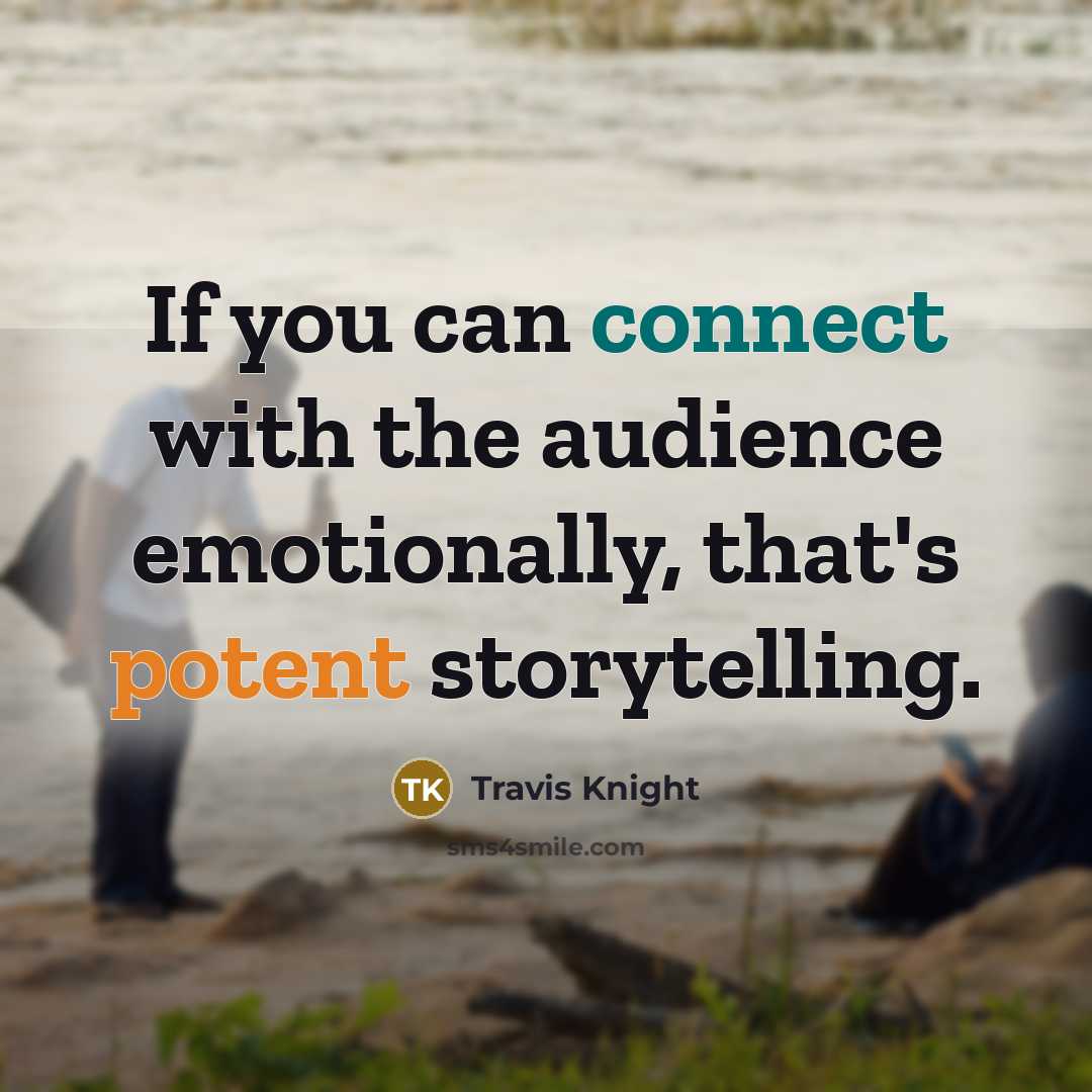 “If you can connect with the audience emotionally, that's potent storytelling.” quote by Travis Knight
