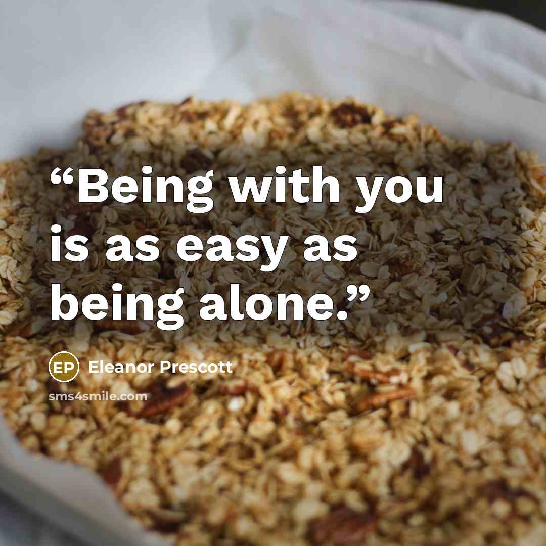 “Being with you is as easy as being alone.” quote by Eleanor Prescott