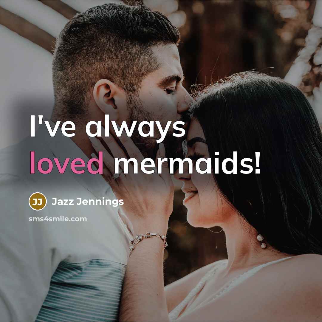 “I've always loved mermaids!” quote by Jazz Jennings