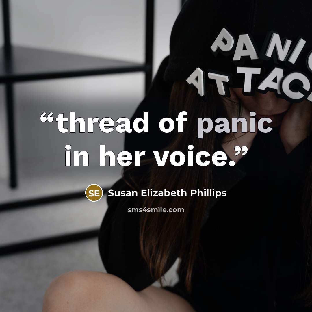 “thread of panic in her voice.” quote by Susan Elizabeth Phillips